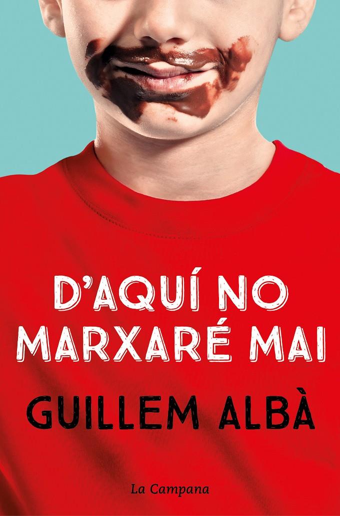 D'aquí no marxaré mai | 9788418226755 | Albà, Guillem