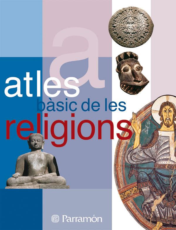 ATLES BASIC DE LES RELIGIONS | 9788434226869 | Tello, Antonio/Palacio, Jean-Pierre/Coma-Cros, Daniel