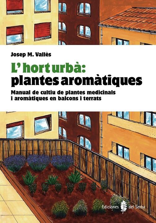 L´hort urbà: plantes aromàtiques	 | 9788476286852 | Josep Maria Valles