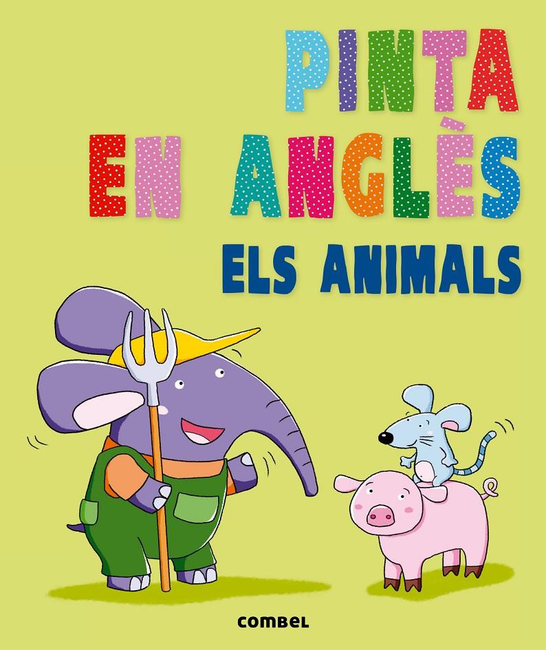 Pinta en anglès. Els animals | 9788498258929