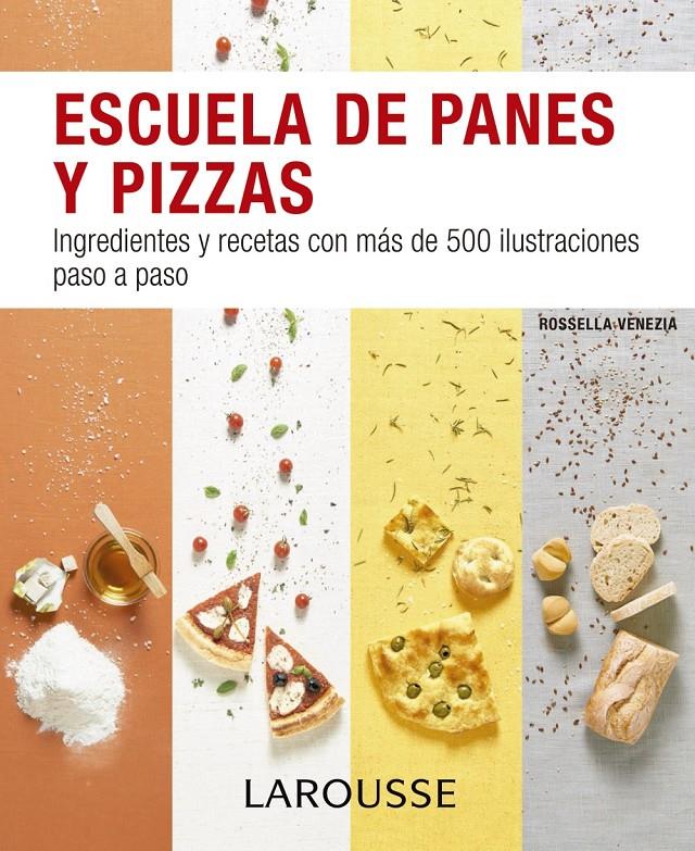 Escuela de panes y pizzas | 9788416368891 | Larousse Editorial