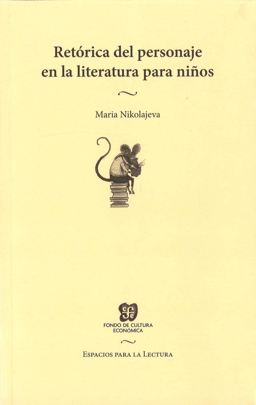 Retórica del personaje en la literatura para niños | 9786071616586 | Nikolajeva, Maria