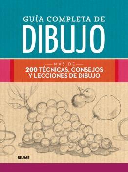 Guía completa de dibujo (2019) Más de 200 técnicas, consejos y lecciones de dibujo | 9788417254896