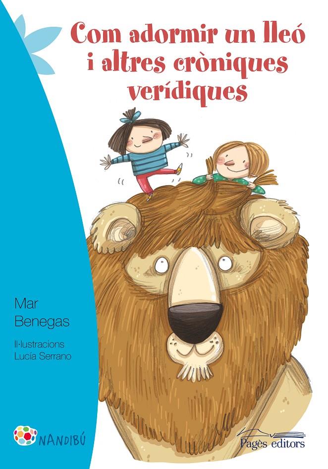 Com adormir un lleó i altres cròniques verídiques | 9788499757216 | Benegas Ortiz, Mar