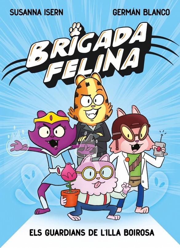 Brigada felina. Els guardians de l'illa Boirosa | 9788448873233 | Isern, Susanna