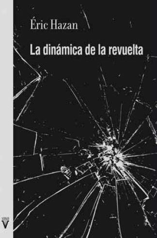 La dinámica de la revuelta  | 9788492559978 | Éric Hazan