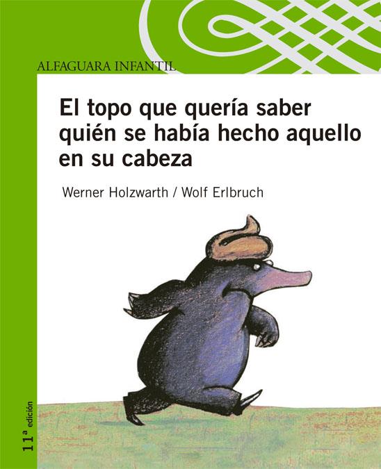 El topo que queria saber quien le habia hecho aquello... | 9788420443355 | Werber Holzwarth