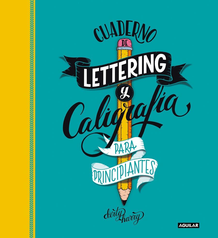 Cuaderno de lettering y caligrafía creativa para principiantes | 9788403522749 | Dirty Harry