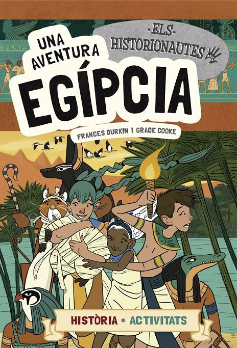 Els Historionautes. Una aventura egípcia | 9788424663742 | Durkin, Frances/Cooke, Grace