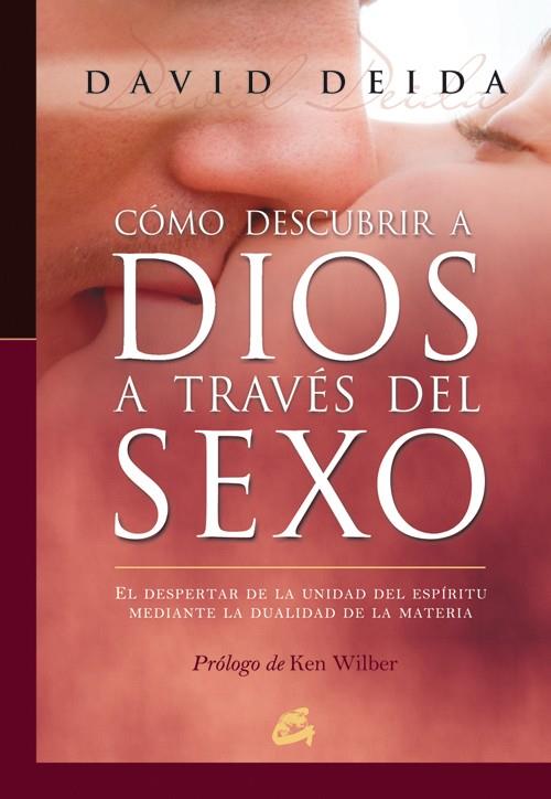 Cómo descubrir a Dios a través del sexo | 9788484452003 | Deida, David