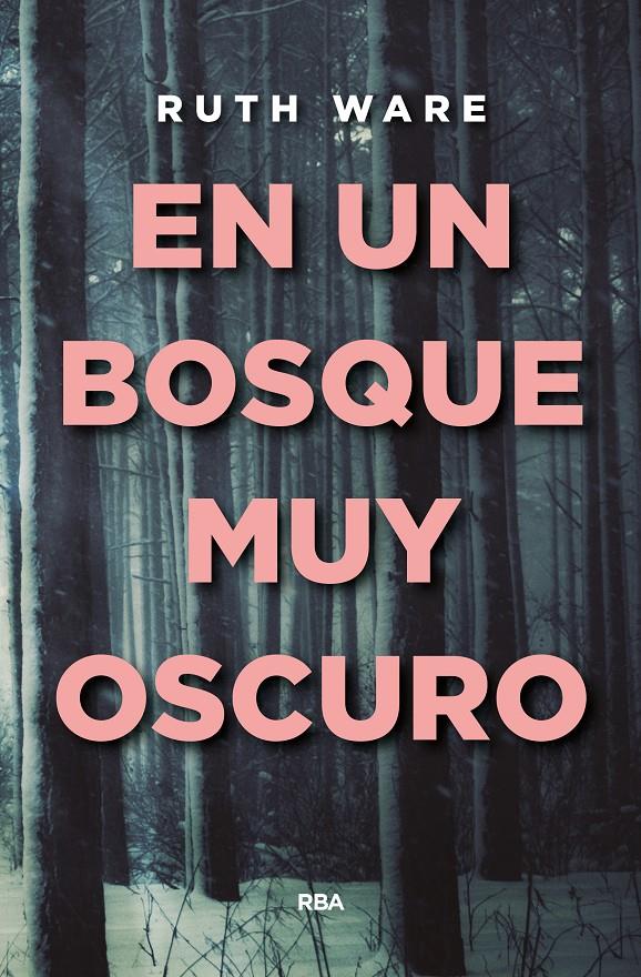 En un bosque muy oscuro | 9788490566909 | WARE , RUTH