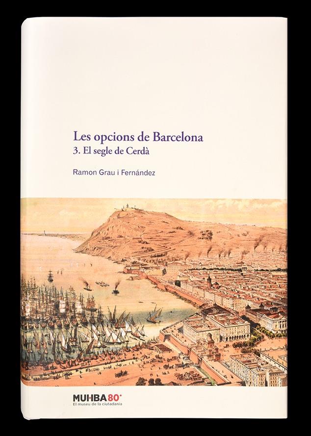 Les opcions de Barcelona. 3. El segle de Cerdà. | 9788491565833 | Grau i Fernández, Ramon