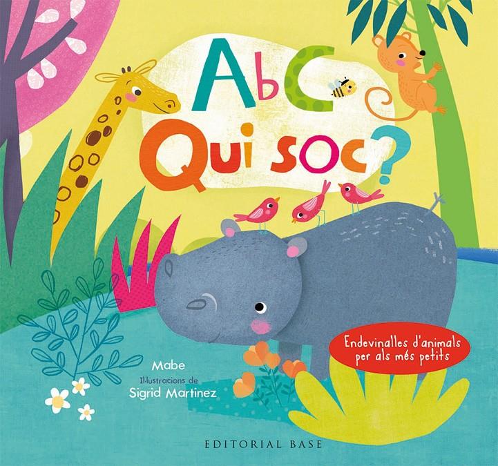 ABC. Qui sóc? Endevinalles d'animals per als més petits (català-anglès) | 9788417183066 | Mabe/Martinez, Sígrid