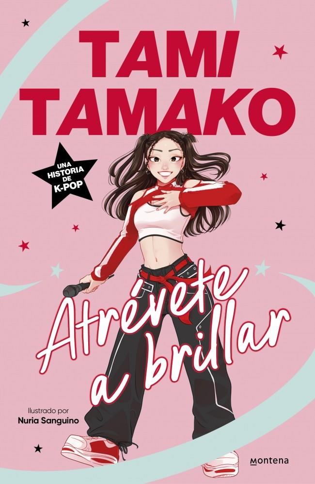 Tami Tamako 1 - Atrévete a brillar | 9791387809584 | Tamako, Tami