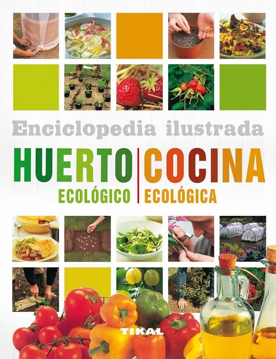 Enciclopedia ilustrada del huerto ecológico y cocina ecológica | 9788499281858 | Lavelle, Christine y Michael/Spevack, Ysanne