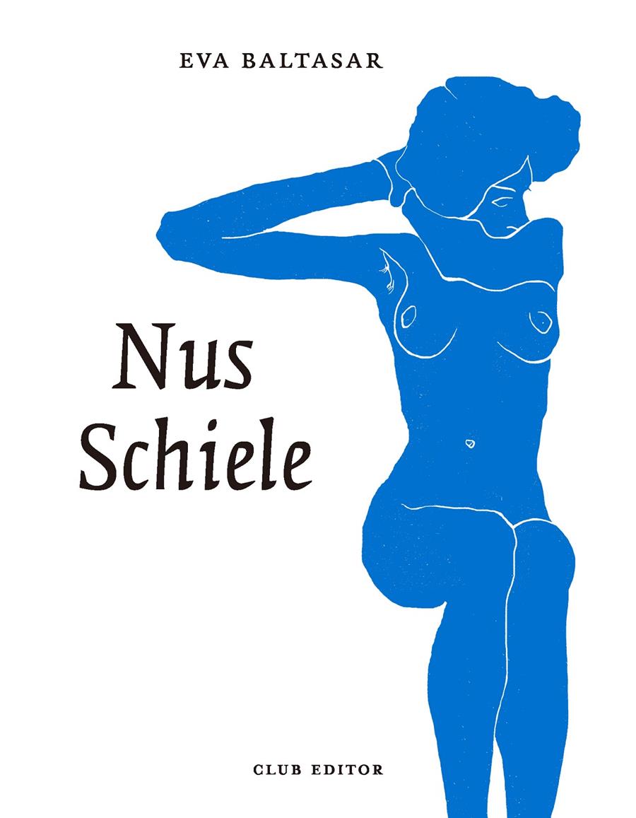 Nus Schiele | 9788473293211 | Baltasar, Eva