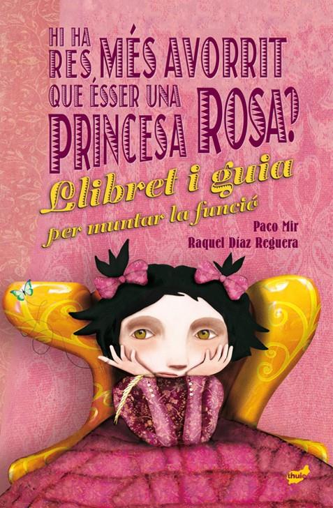 Hi ha res més avorrit que ésser una princesa rosa? | 9788416817658 | Mir Maluquer, Paco/Díaz Reguera, Raquel