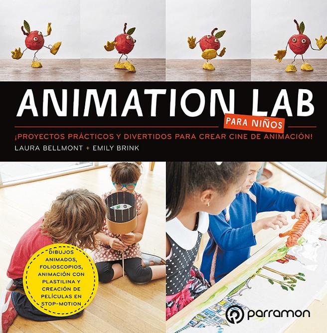 Animation LAB para niños. ¡Proyectos prácticos y divertidos para crear cine de a | 9788434214040 | Bellmont, Laura/Brink, Emily