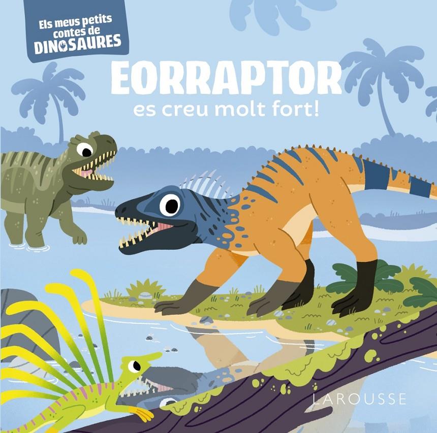 Eorraptor es creu molt fort! | 9788419250919 | Frattini, Stéphane