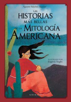 Las historias más bellas de la mitología americana | 9788417127626 | Sánchez Aguilar, Agustín