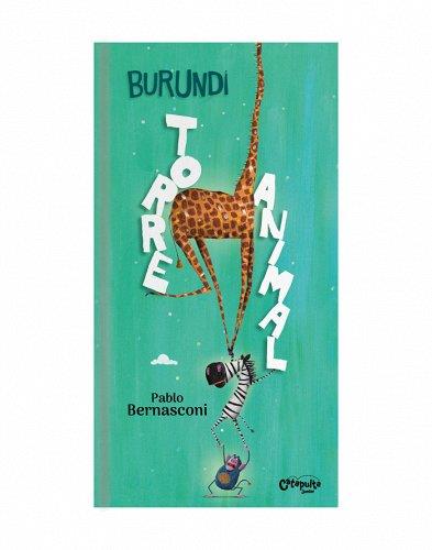 Burundi - Torre animal | 9789878150581 | Bernasconi, Pablo