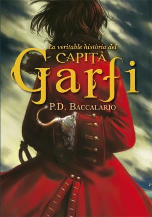 LA VERITABLE HISTÒRIA DEL CAPITÀ GARFI | 9788424643935 | P.D. Bacalario
