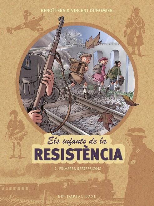Els infants de la Resistència 2. Primeres repressions | 9788417183127 | Benoît Ers i Vincent Dugomier