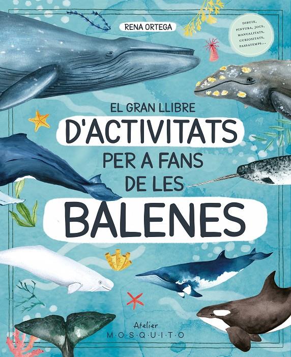 El gran llibre d'activitats per a fans de les balenes | 9788419095572 | Ortega, Rena