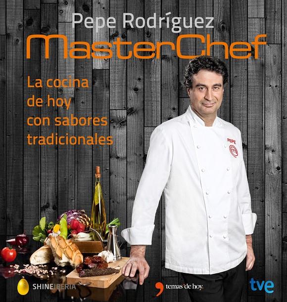 La cocina de hoy con sabores tradicionales | 9788467046557 | Pepe Rodríguez/Shine/RTVE