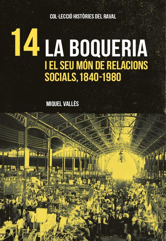 La Boqueria i el seu món de relacions socials, 1840-1980 | 9788412532005 | Vallés, Miquel