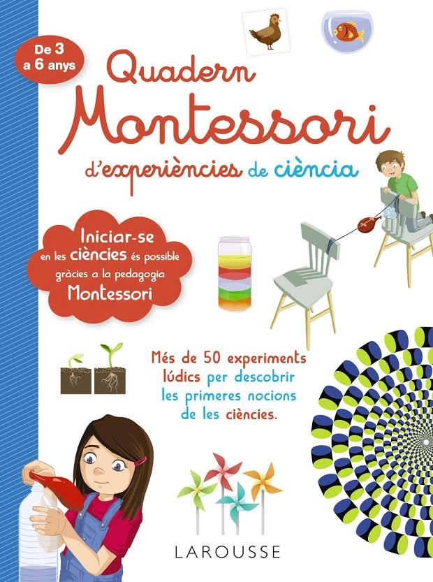 Quadern Montessori d'experiències de ciència | 9788418100321 | Larousse Editorial