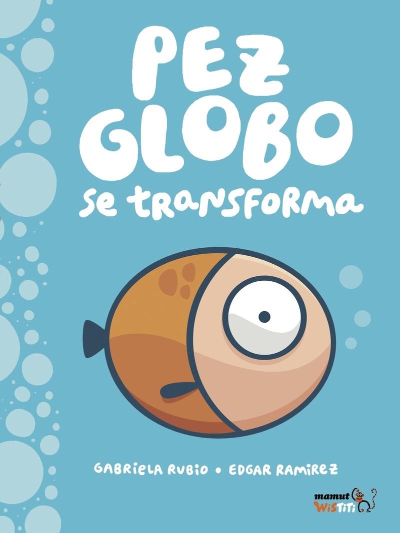 Pez-globo se transforma | 9788417178130 | Ramírez Edgar / Rubio Gabriela
