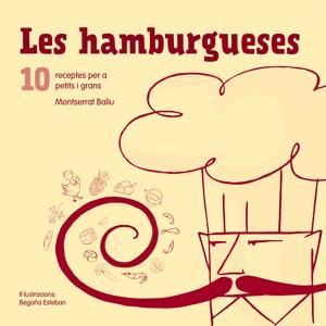 Les hamburgueses: 10 receptes per a petits i grans | 9788492607648 | Baliu, Montserrat
