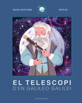 El telescopi d'en Galileo Galilei | 9788467943443 | D. Aceituno/Srta M
