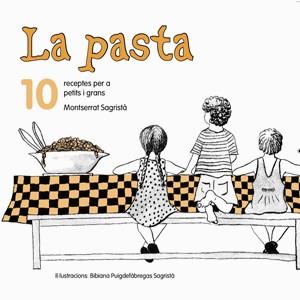 La pasta: 10 receptes per petits i grans | 9788492607655 | Sagristà, Montserrat
