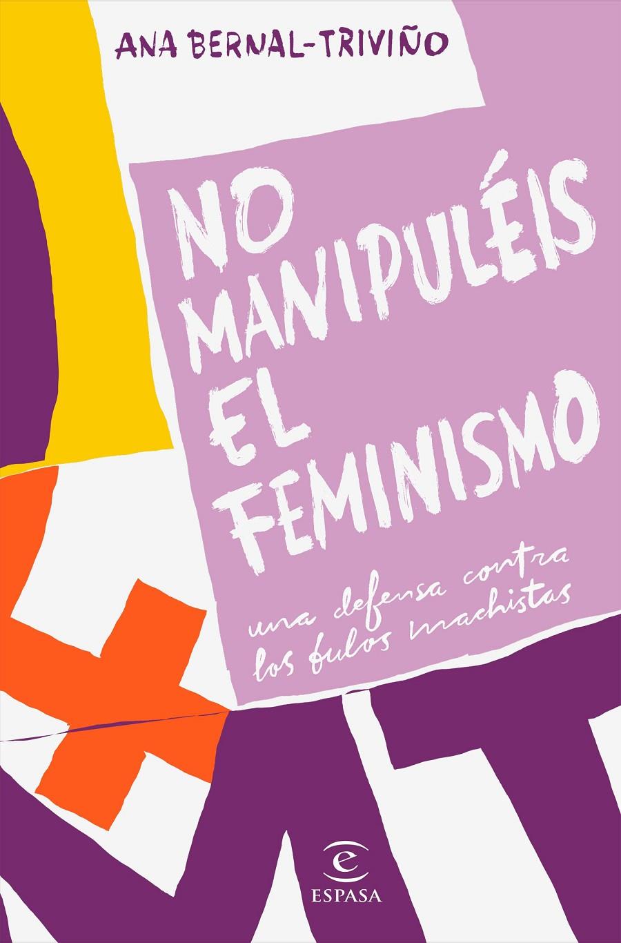 No manipuléis el feminismo | 9788467057034 | Bernal-Triviño, Ana