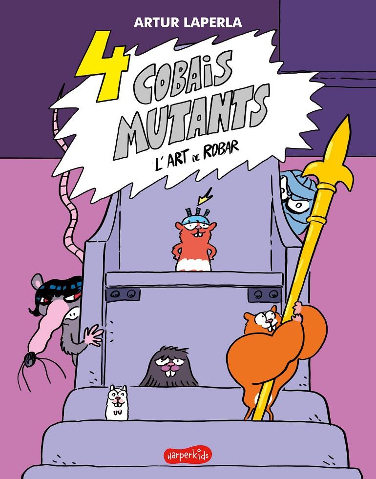 4 cobais mutants. L'art de robar. 3 | 9788418279959 | Laperla, Artur