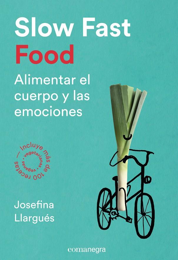 Slow Fast Food. Alimentar el cuerpo y las emociones | 9788416605163 | Llargués Truyols, Josefina