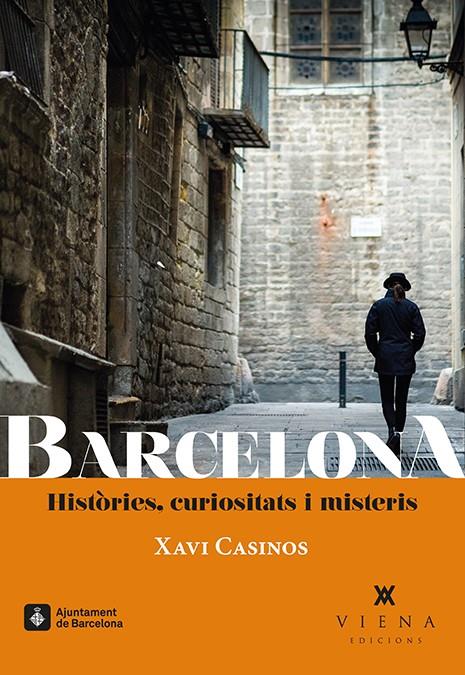 Barcelona. Històries, curiositats i misteris | 9788483309056 | Casinos Comas, Xavi