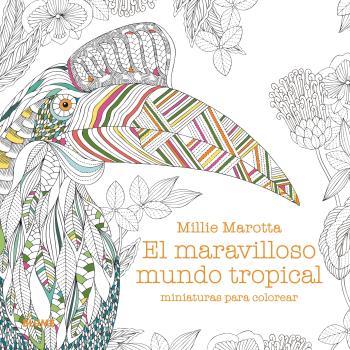 Maravilloso mundo tropical. Miniaturas para colorear | 9788419785305 | Marotta, Millie