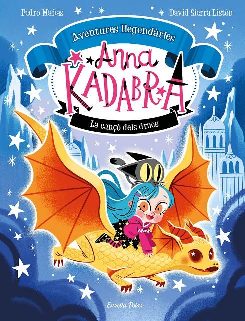 Anna Kadabra. Aventures llegendàries 2. La cançó dels dracs | 9788413896885 | Mañas, Pedro/Sierra Listón, David