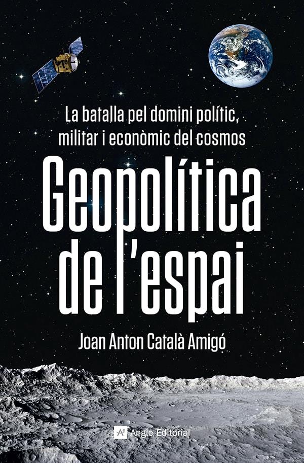 Geopolítica de l'espai | 9788419017475 | Català Amigó, Joan Anton