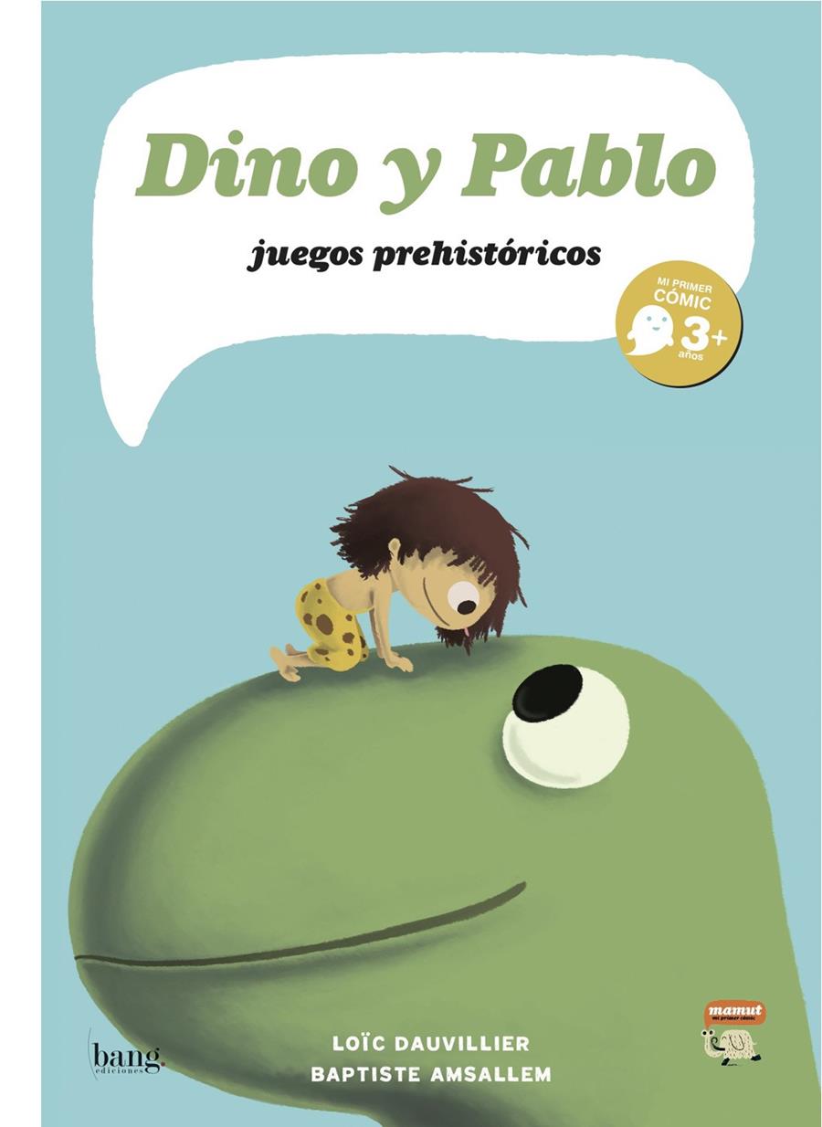 Dino y Pablo, juegos prehistóricos | 9788493703172 | Dauvillier, Loïc/Amsallem, Baptiste