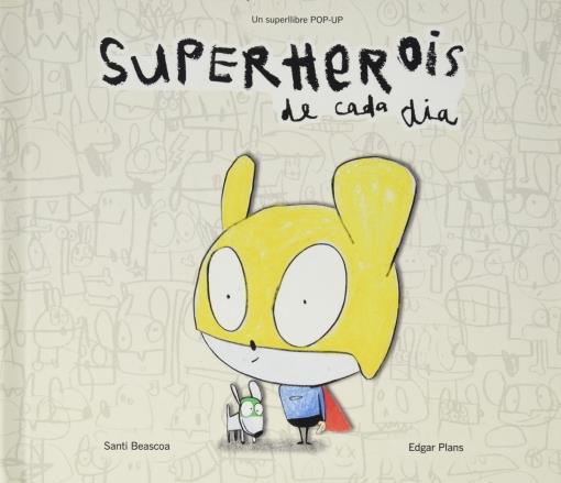 Superherois de cada dia | 9788493771324 | Beascoa, Santi/Plans, Edgar