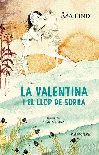 La Valentina i el Llop de Sorra | 9788418558252 | Lind, Åsa