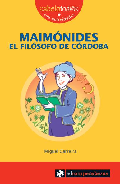 MAIMÓNIDES el filósofo de Córdoba | 9788496751842 | Carreira López, Miguel