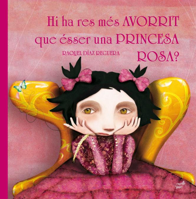Hi ha res més avorrit que ésser una princesa rosa? | 9788416817221 | Raquel Díaz Reguera