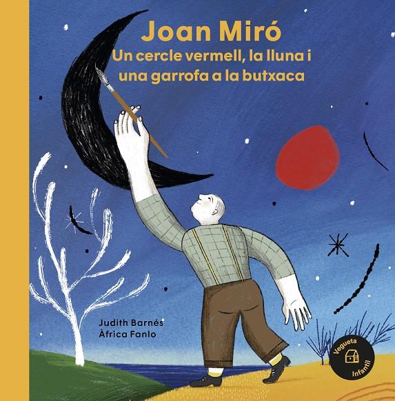 Joan Miró. Un cercle vermell, la lluna i una garrofa a la butxaca | 9788418449031 | Barnés, Judith