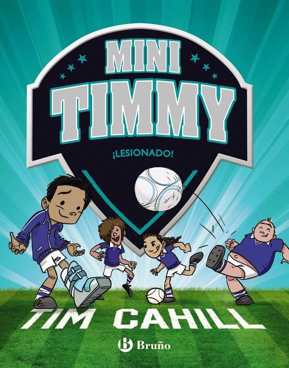 Mini Timmy - ¡Lesionado! 6 | 9788469626375 | Cahill, Tim