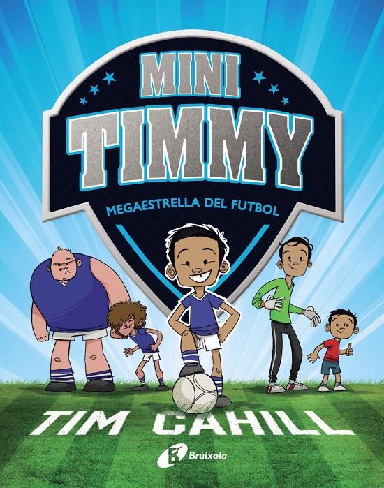 Mini Timmy - Megaestrella del futbol 1 | 9788499062976 | Cahill, Tim